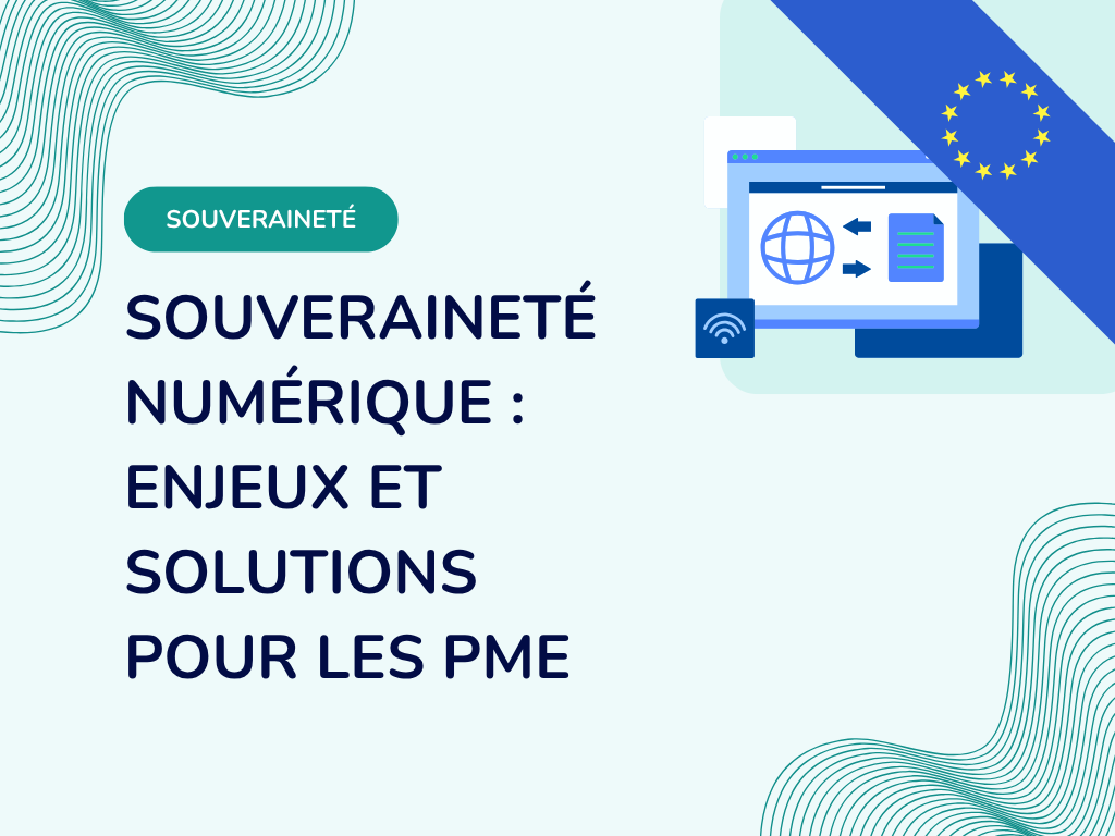 Souveraineté numérique : enjeux et solutions pour les PME en 2026